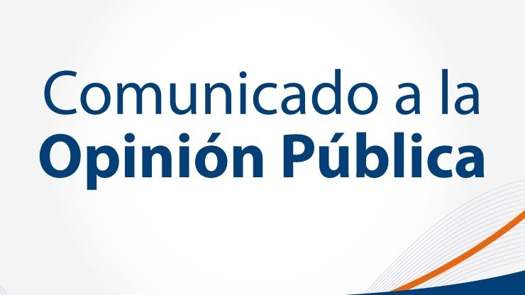 COMUNICADO A LA OPINIÓN PÚBLICA