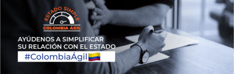 Ayúdenos a simplificar su relación con el Estado Ayúdenos a simplificar su relación con el Estado