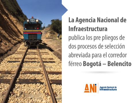 La Agencia Nacional de Infraestructura publica los pliegos de los procesos de selección abreviada para el corredor férreo Bogotá – Belencito