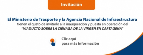 Inauguración y puesta en operación del VIADUCTO SOBRE LA CIÉNAGA DE LA VIRGEN EN CARTAGENA Inauguración y puesta en operación del VIADUCTO SOBRE LA CIÉNAGA DE LA VIRGEN EN CARTAGENA